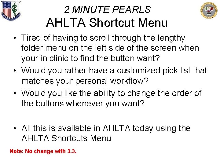 2 MINUTE PEARLS AHLTA Shortcut Menu • Tired of having to scroll through the