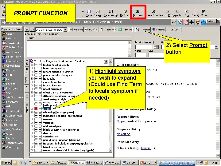 PROMPT FUNCTION 2) Select Prompt button 1) Highlight symptom you wish to expand (Could