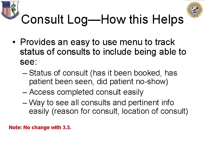 Consult Log—How this Helps • Provides an easy to use menu to track status