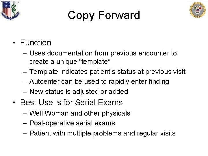 Copy Forward • Function – Uses documentation from previous encounter to create a unique