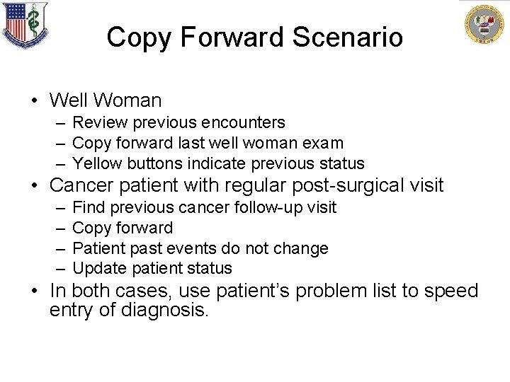 Copy Forward Scenario • Well Woman – Review previous encounters – Copy forward last