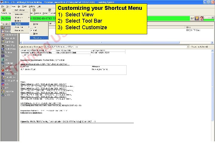 Customizing your Shortcut Menu 1) Select View 2) Select Tool Bar 3) Select Customize