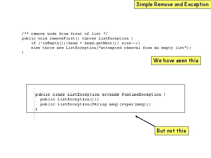 Simple Remove and Exception We have seen this But not this 