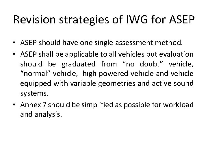 Revision strategies of IWG for ASEP • ASEP should have one single assessment method.