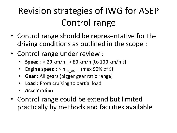 Revision strategies of IWG for ASEP Control range • Control range should be representative