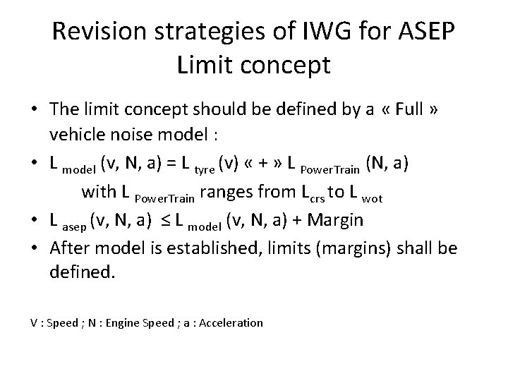 Revision strategies of IWG for ASEP Limit concept • The limit concept should be
