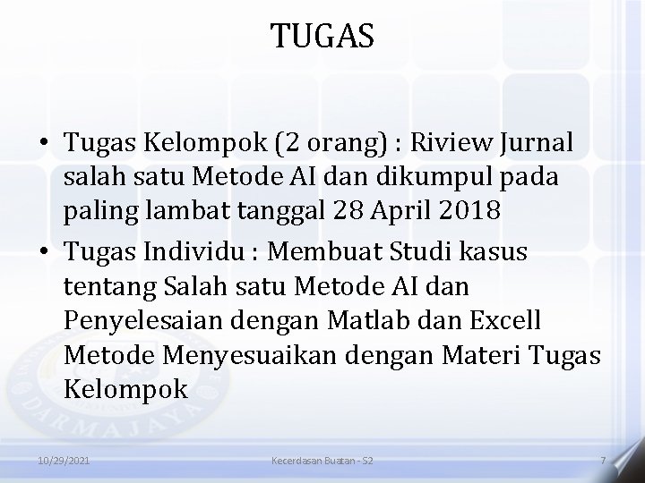 TUGAS • Tugas Kelompok (2 orang) : Riview Jurnal salah satu Metode AI dan