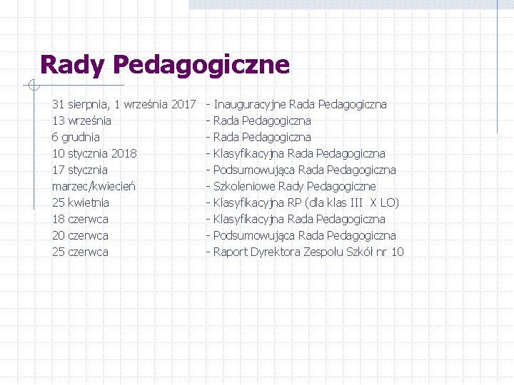 Rady Pedagogiczne 31 sierpnia, 1 września 2017 - Inauguracyjne Rada Pedagogiczna 13 września -