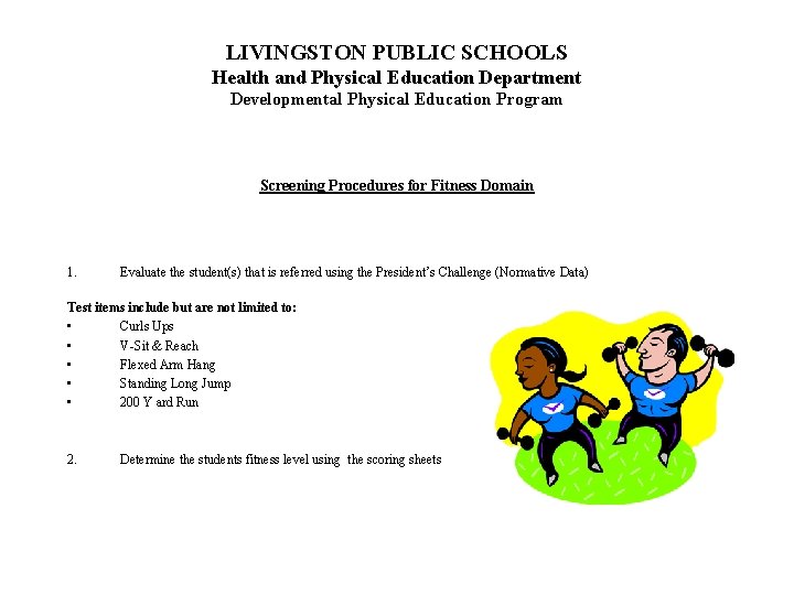 LIVINGSTON PUBLIC SCHOOLS Health and Physical Education Department Developmental Physical Education Program Screening Procedures