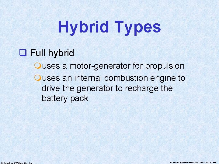 Hybrid Types q Full hybrid muses a motor-generator for propulsion muses an internal combustion