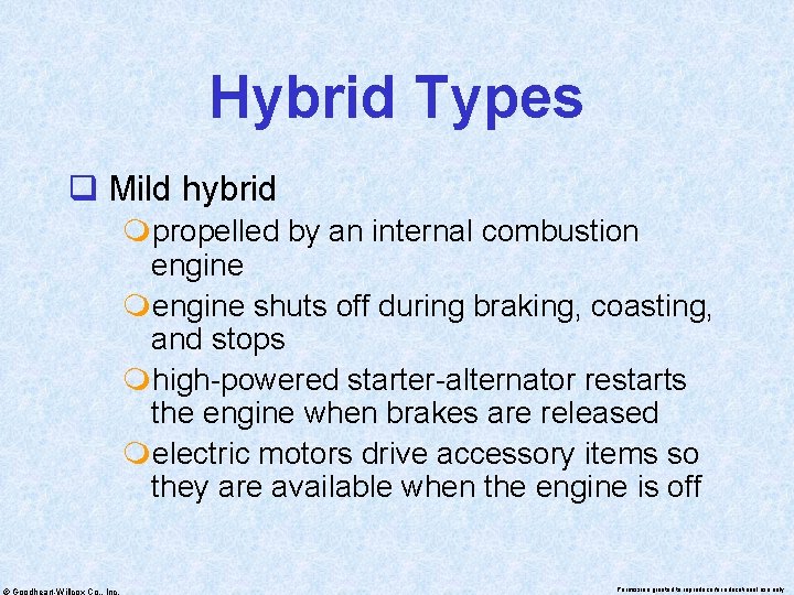 Hybrid Types q Mild hybrid mpropelled by an internal combustion engine mengine shuts off