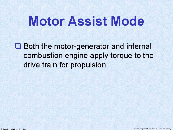 Motor Assist Mode q Both the motor-generator and internal combustion engine apply torque to