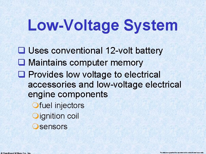 Low-Voltage System q Uses conventional 12 -volt battery q Maintains computer memory q Provides