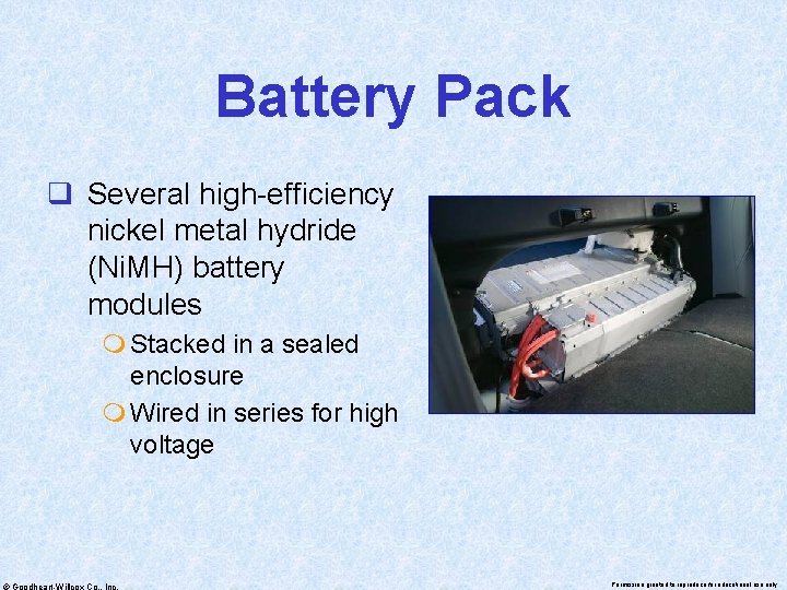 Battery Pack q Several high-efficiency nickel metal hydride (Ni. MH) battery modules m Stacked