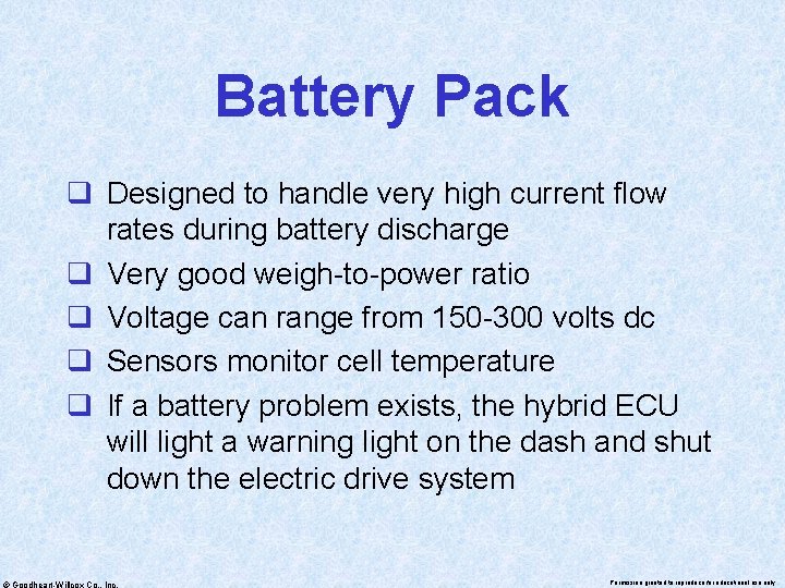 Battery Pack q Designed to handle very high current flow rates during battery discharge