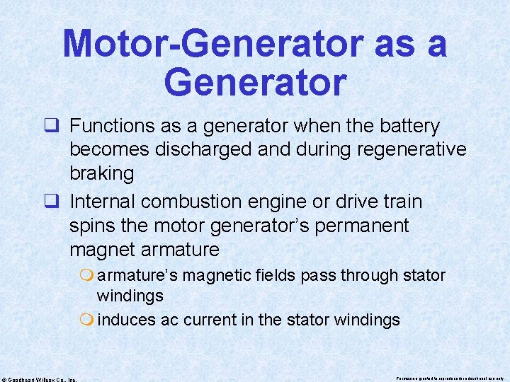 Motor-Generator as a Generator q Functions as a generator when the battery becomes discharged