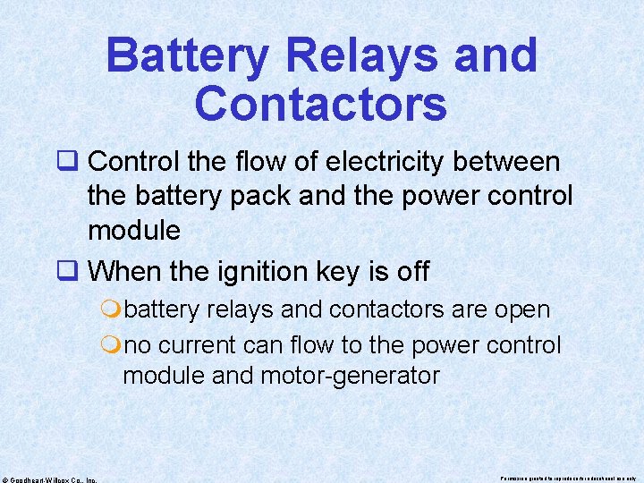 Battery Relays and Contactors q Control the flow of electricity between the battery pack