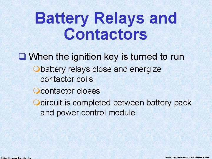 Battery Relays and Contactors q When the ignition key is turned to run mbattery