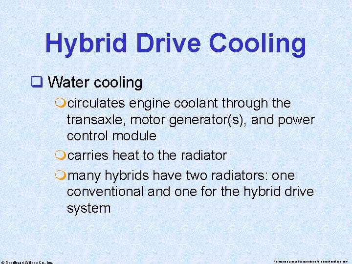 Hybrid Drive Cooling q Water cooling mcirculates engine coolant through the transaxle, motor generator(s),