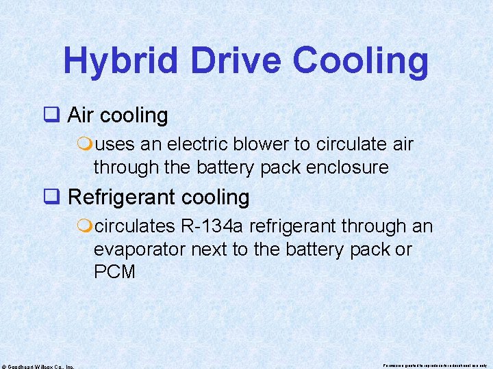 Hybrid Drive Cooling q Air cooling muses an electric blower to circulate air through
