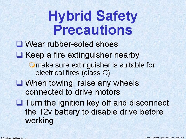Hybrid Safety Precautions q Wear rubber-soled shoes q Keep a fire extinguisher nearby mmake