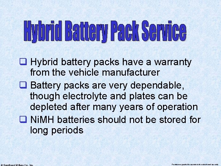 q Hybrid battery packs have a warranty from the vehicle manufacturer q Battery packs