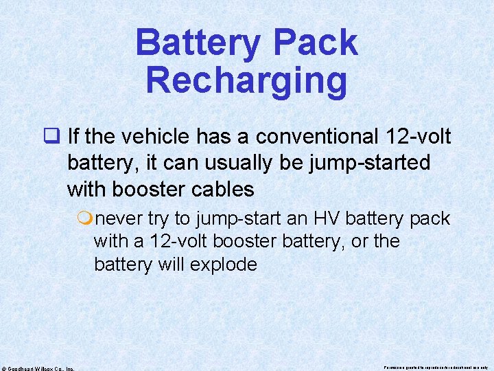 Battery Pack Recharging q If the vehicle has a conventional 12 -volt battery, it