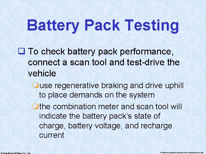 Battery Pack Testing q To check battery pack performance, connect a scan tool and