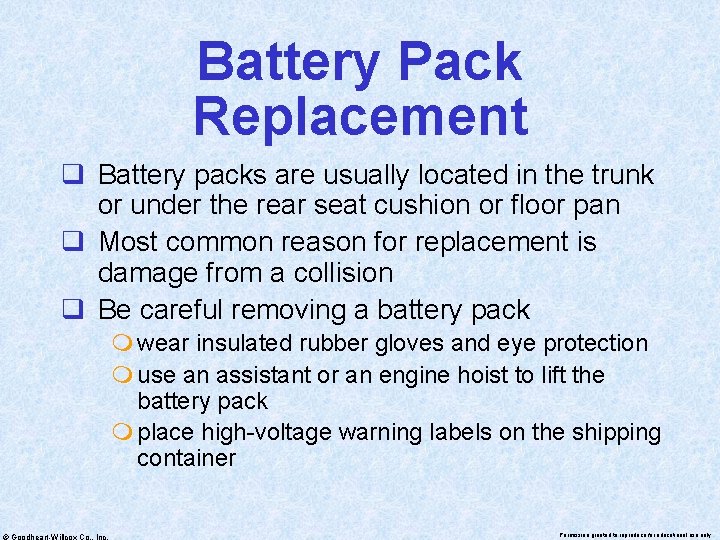 Battery Pack Replacement q Battery packs are usually located in the trunk or under