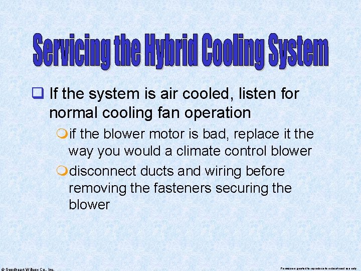 q If the system is air cooled, listen for normal cooling fan operation mif