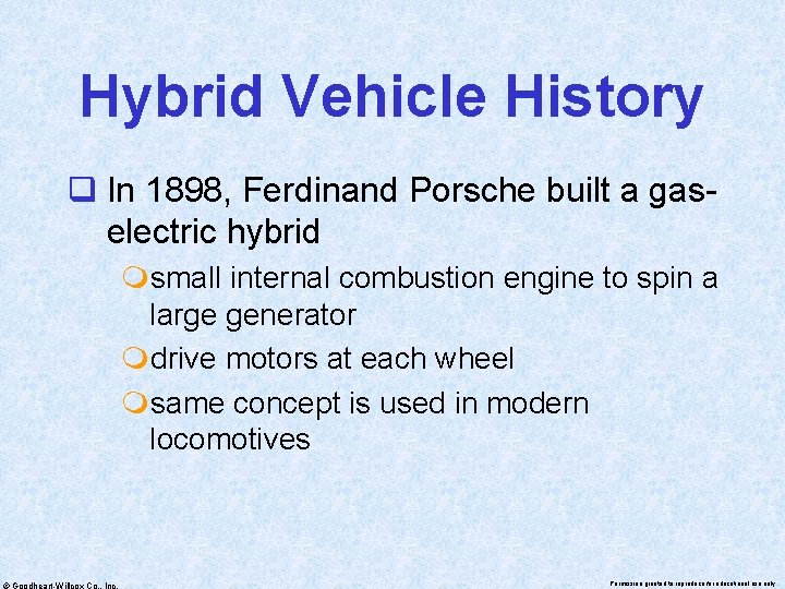 Hybrid Vehicle History q In 1898, Ferdinand Porsche built a gaselectric hybrid msmall internal