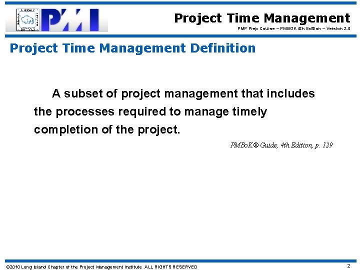 Project Time Management PMP Prep Course – PMBOK 4 th Edition – Version 2.