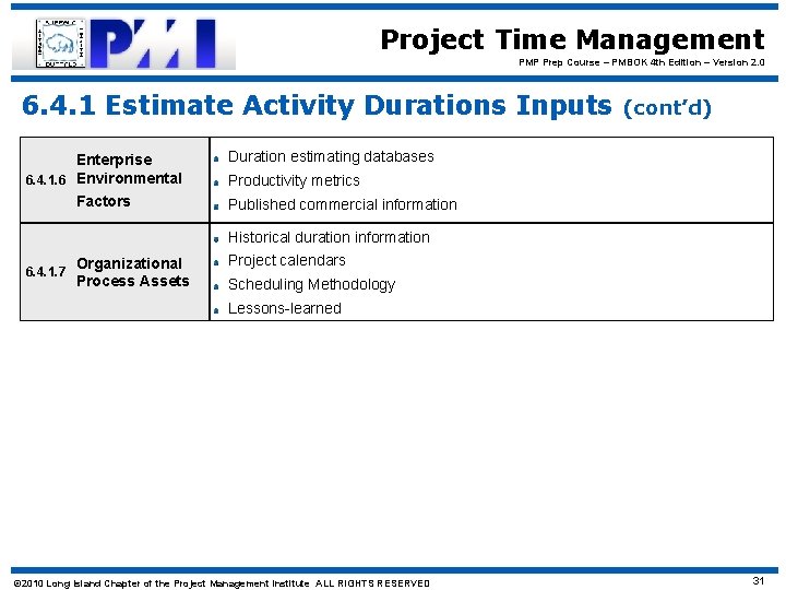 Project Time Management PMP Prep Course – PMBOK 4 th Edition – Version 2.