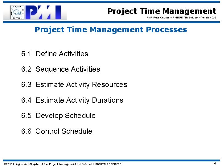 Project Time Management PMP Prep Course – PMBOK 4 th Edition – Version 2.