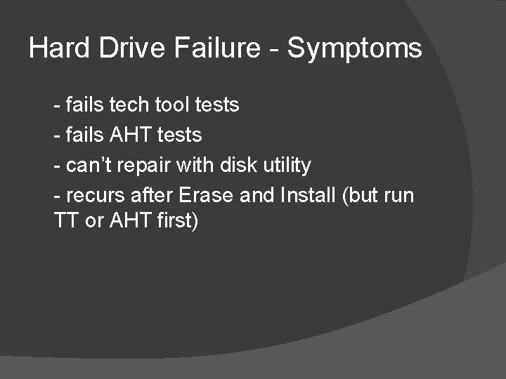 Hard Drive Failure - Symptoms - fails tech tool tests - fails AHT tests