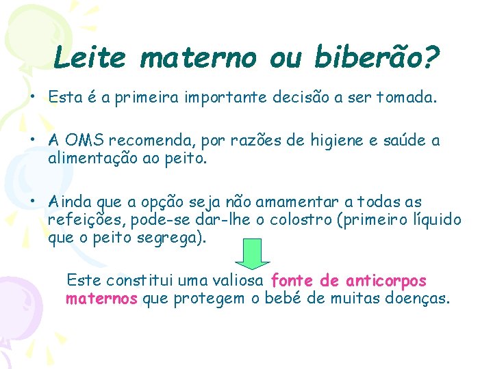 Leite materno ou biberão? • Esta é a primeira importante decisão a ser tomada.