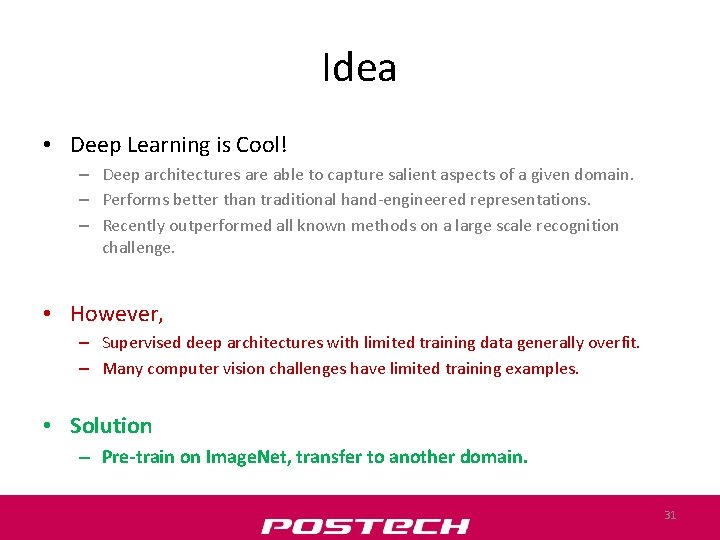 Idea • Deep Learning is Cool! – Deep architectures are able to capture salient