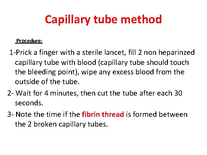 Capillary tube method Procedure: 1 -Prick a finger with a sterile lancet, fill 2