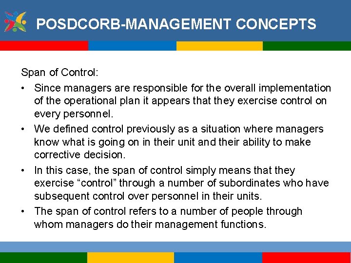 POSDCORB-MANAGEMENT CONCEPTS Span of Control: • Since managers are responsible for the overall implementation