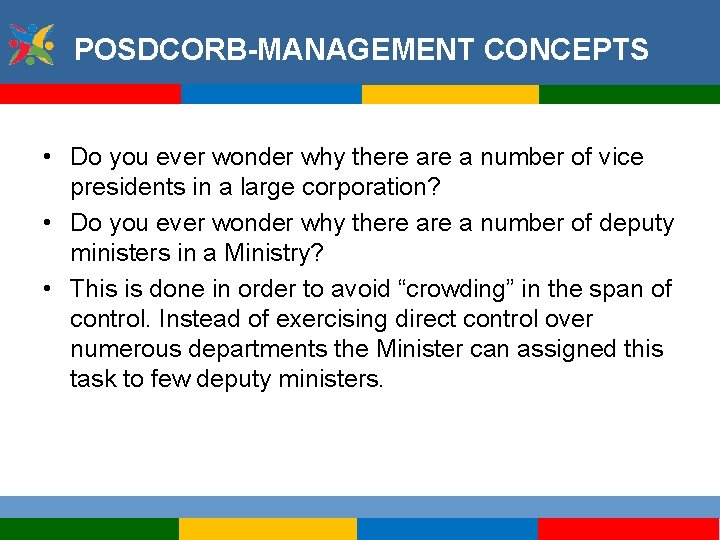 POSDCORB-MANAGEMENT CONCEPTS • Do you ever wonder why there a number of vice presidents