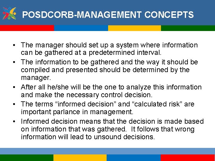 POSDCORB-MANAGEMENT CONCEPTS • The manager should set up a system where information can be