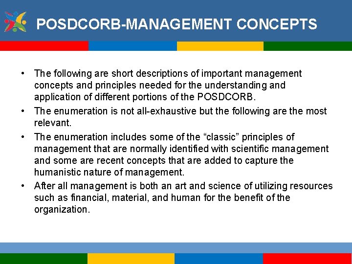 POSDCORB-MANAGEMENT CONCEPTS • The following are short descriptions of important management concepts and principles