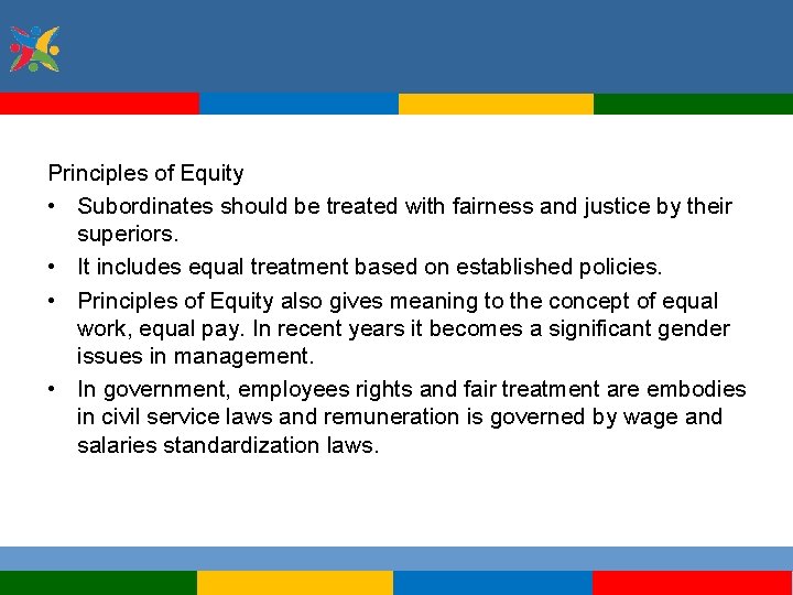 Principles of Equity • Subordinates should be treated with fairness and justice by their