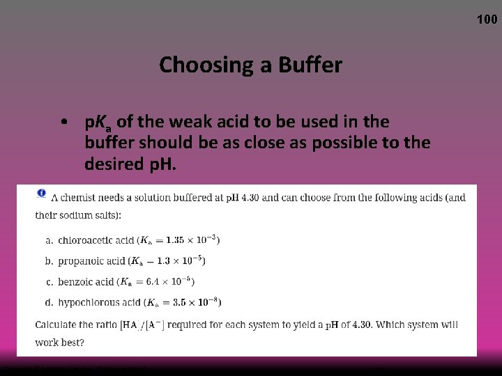 100 Choosing a Buffer • p. Ka of the weak acid to be used