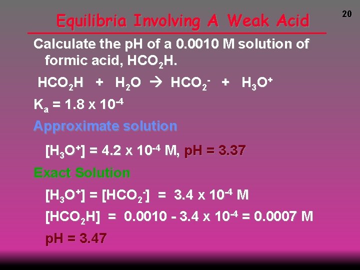 Equilibria Involving A Weak Acid Calculate the p. H of a 0. 0010 M
