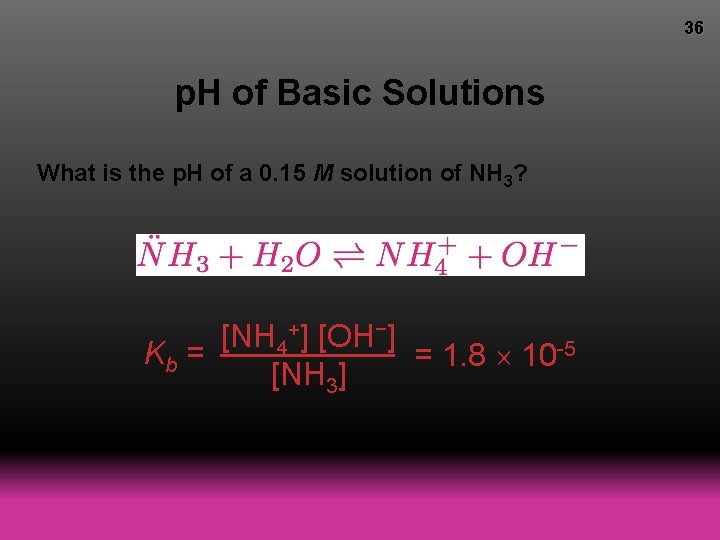 36 p. H of Basic Solutions What is the p. H of a 0.