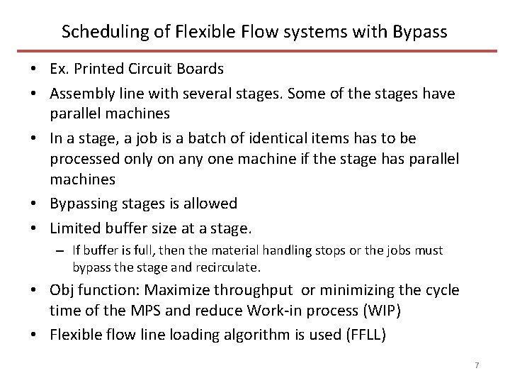 Scheduling of Flexible Flow systems with Bypass • Ex. Printed Circuit Boards • Assembly