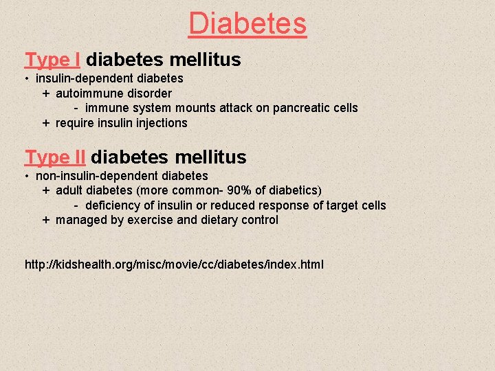 Diabetes Type I diabetes mellitus • insulin-dependent diabetes + autoimmune disorder - immune system