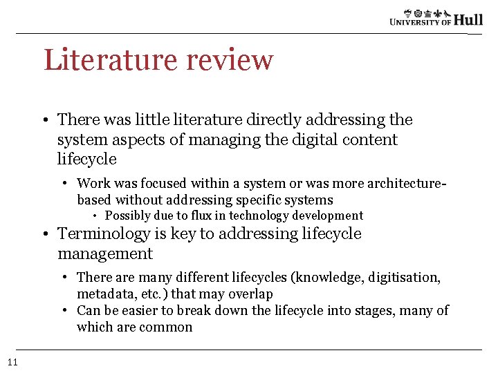 Literature review • There was little literature directly addressing the system aspects of managing