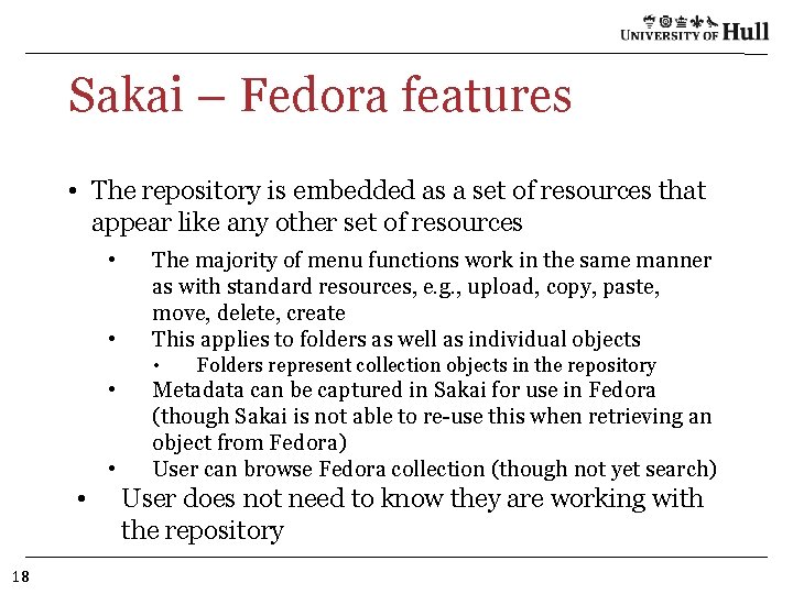 Sakai – Fedora features • The repository is embedded as a set of resources